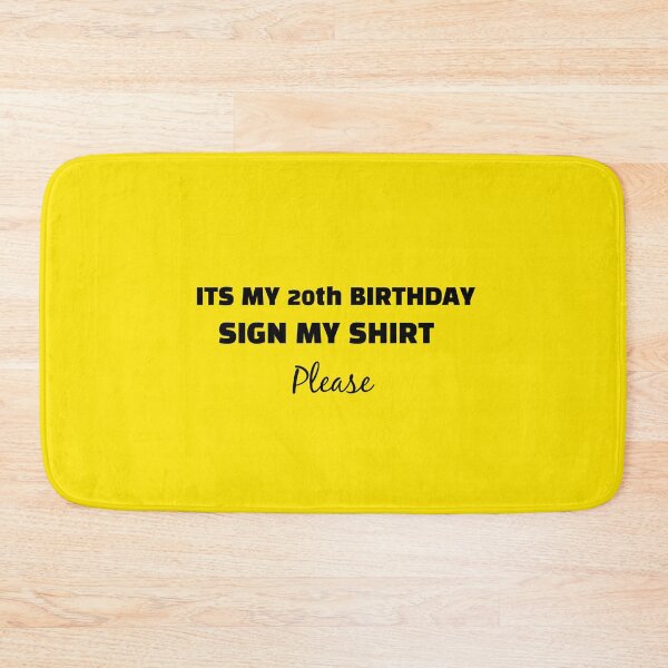 Item preview, its my 20th birthday sign my shirt designed and sold by sarina G.