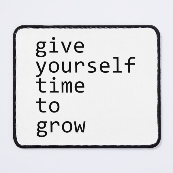 Item preview, Give yourself time to grow designed and sold by HappyTrippy.