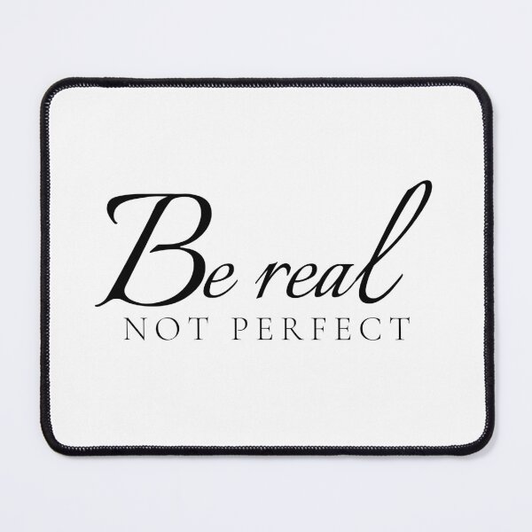 Item preview, be real not perfect designed and sold by comane.