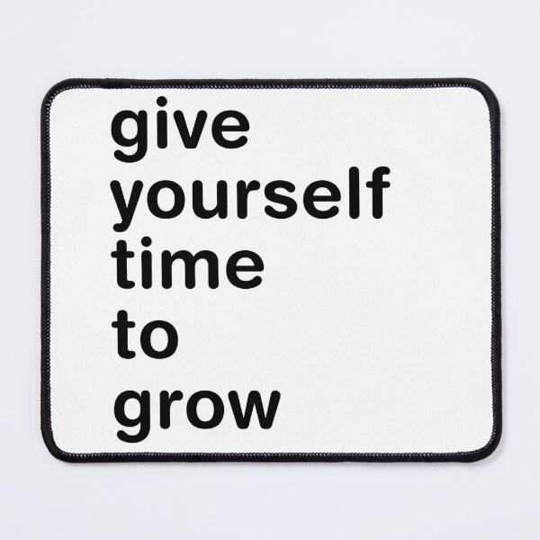Item preview, Give yourself time to grow designed and sold by HappyTrippy.