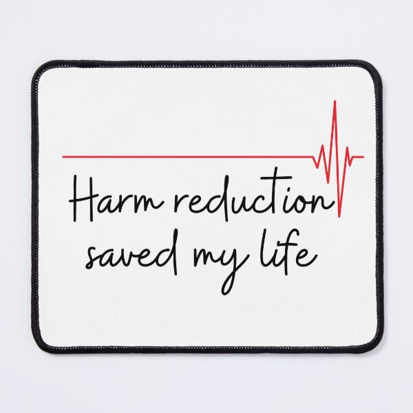 Item preview, Harm reduction saved my life designed and sold by ThoughtJumble.