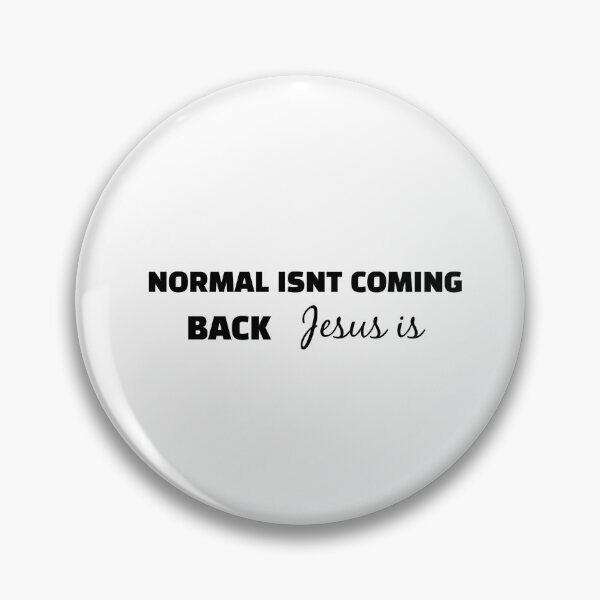 Item preview, normal isnt coming back jesus is designed and sold by MonoMerch26.