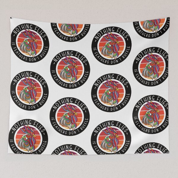 Item preview, Nothing Flies If Feathers Don't Ruffle Chicken designed and sold by designsmostfowl.