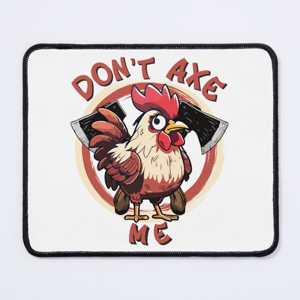 Item preview, Don't Axe Me Funny Chicken designed and sold by designsmostfowl.