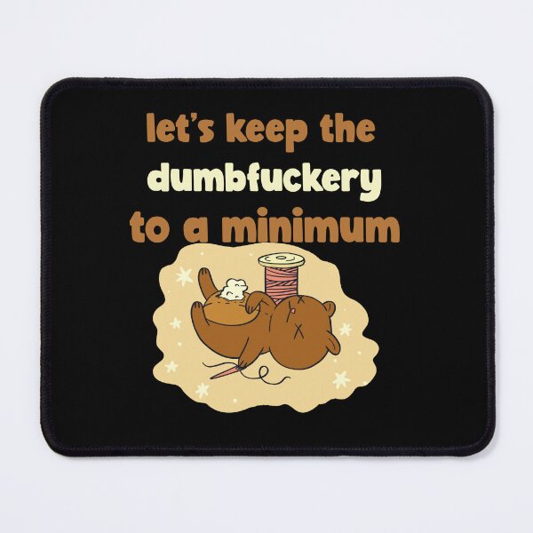 Item preview, Witty Teddy Bear Antics - lets keep the dumbfuckery to a minimum designed and sold by ElLocoMus.