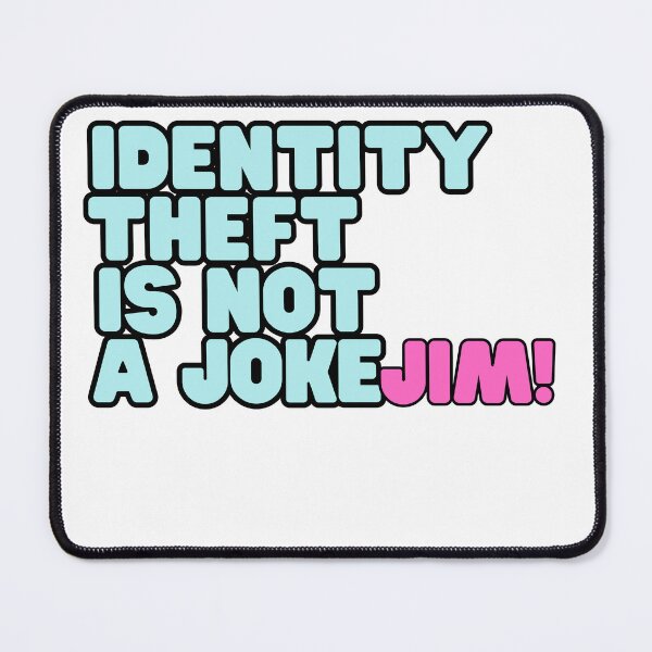Item preview, identity theft is not a joke jim designed and sold by axoniej.