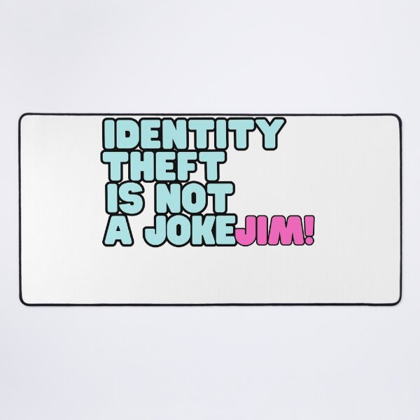 Item preview, identity theft is not a joke jim designed and sold by axoniej.