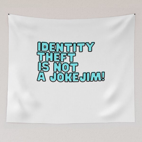 Item preview, identity theft is not a joke jim meme designed and sold by axoniej.
