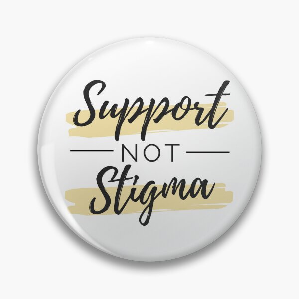 Item preview, Support not Stigma  designed and sold by ThoughtJumble.