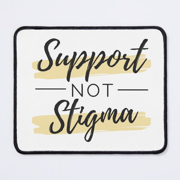 Item preview, Support not Stigma designed and sold by ThoughtJumble.