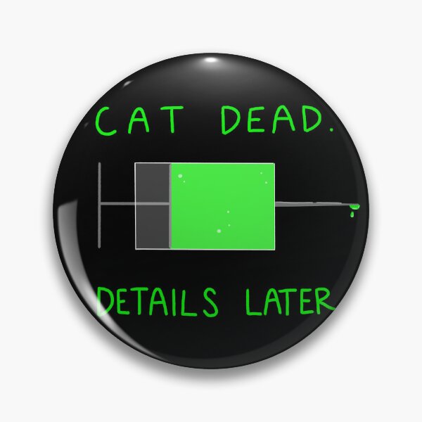 Item preview, Cat dead. Details later. designed and sold by Sporenss.