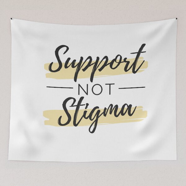 Item preview, Support not Stigma  designed and sold by ThoughtJumble.