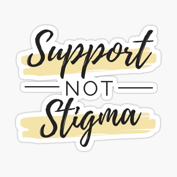 Item preview, Support not Stigma  designed and sold by ThoughtJumble.