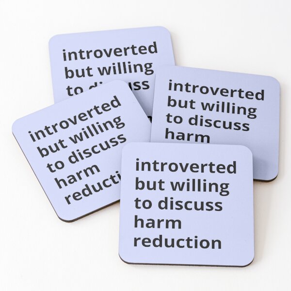 Item preview, Introverted but willing to discuss harm reduction  designed and sold by ThoughtJumble.