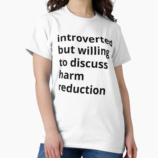 Item preview, Introverted but willing to discuss harm reduction  designed and sold by ThoughtJumble.