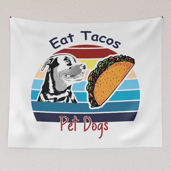 Item preview, Eat Tacos Pet Dogs fuuny dogs lovers designed and sold by 1999jack.