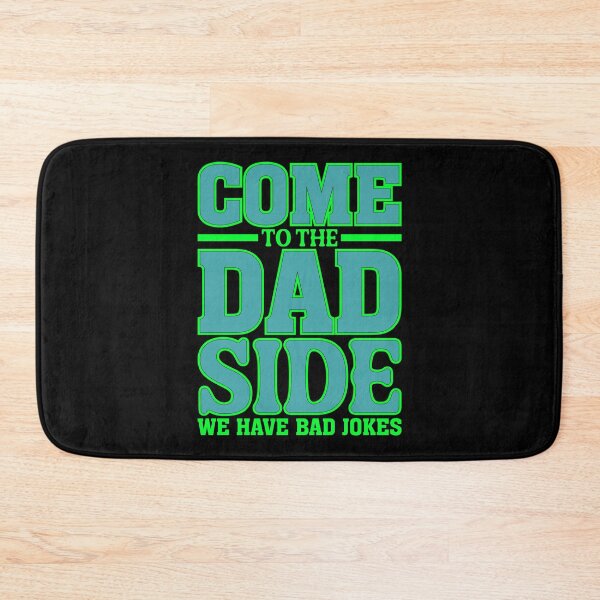 Item preview, Come to the Dad Side, We Have Bad Jokes designed and sold by Moremon.