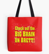 Big Brain on Brett Tote Bag