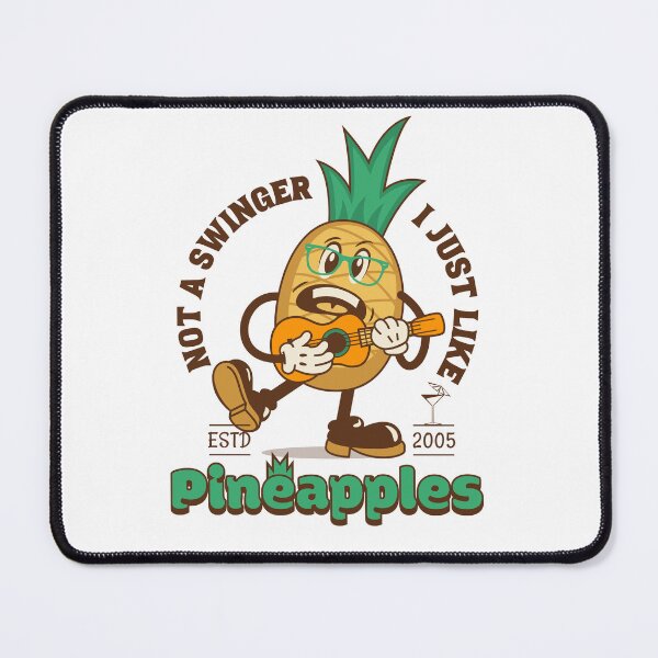 Item preview, Not A Swinger I Just Like Pineapples designed and sold by PlayfulPrint.