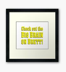 Big Brain on Brett Framed Print