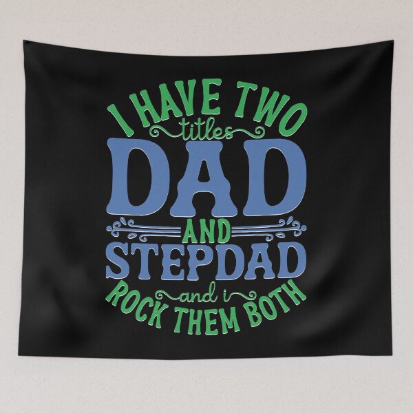 Item preview, I Have Two Titles Dad and Stepdad and I Rock Them Both designed and sold by Moremon.