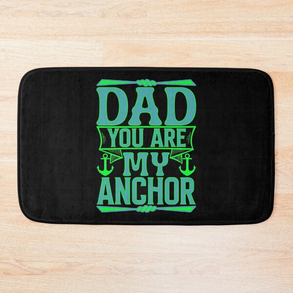 Item preview, Dad You Are My Anchor designed and sold by Moremon.