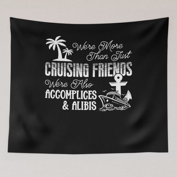 Item preview, We're More Than Just Cruising Friends We're Also Accomplices designed and sold by Dressed For  Duty.