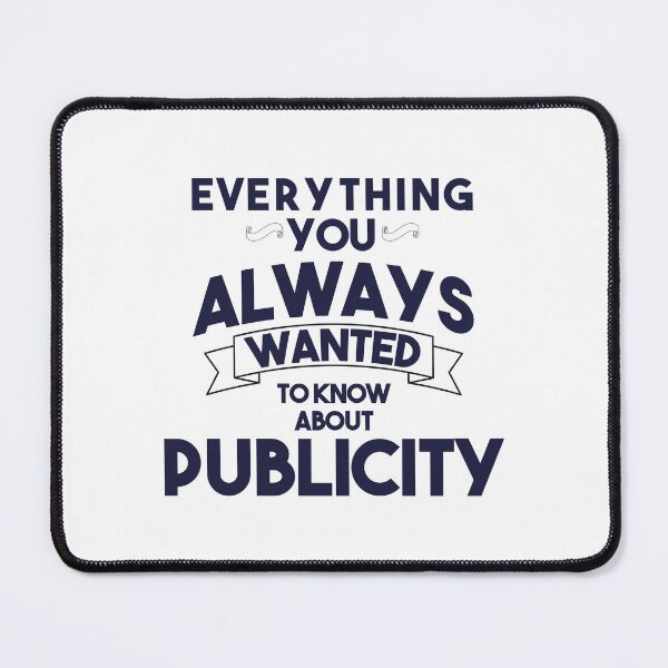 Item preview, Everything You Always Wanted To Know About Publicity designed and sold by 1999jack.