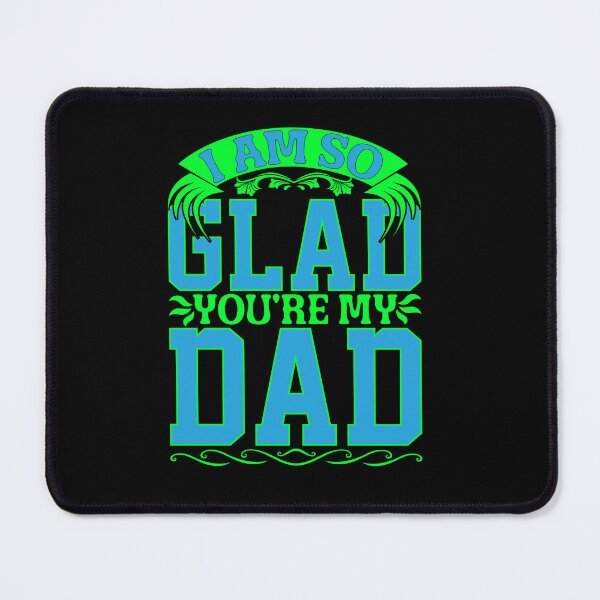 Item preview, I Am So Glad You Are My Dad designed and sold by Moremon.