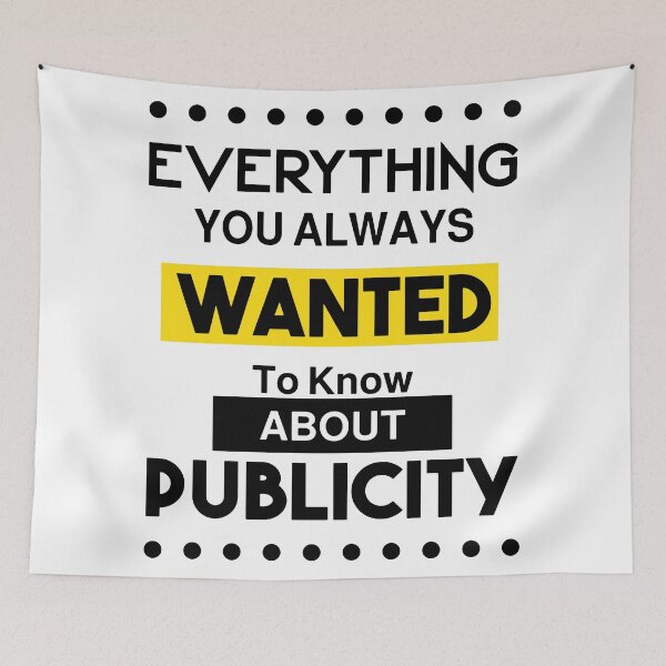 Item preview, Everything You Always Wanted To Know About Publicity  designed and sold by 1999jack.
