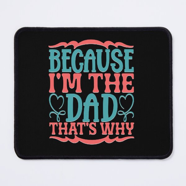 Item preview, Because I'm The Dad That's Why designed and sold by Moremon.