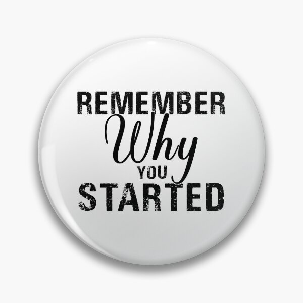 Item preview, Remember Why You Started designed and sold by Venus Complete.