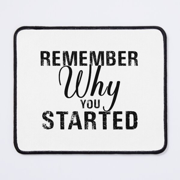 Item preview, Remember Why You Started designed and sold by Venus Complete.