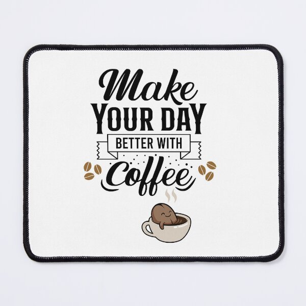 Item preview, Make your day better with coffee designed and sold by GJ-Creations.