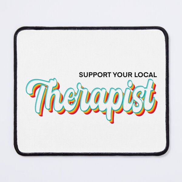 Item preview, Support Your Local Therapist designed and sold by princeezo.