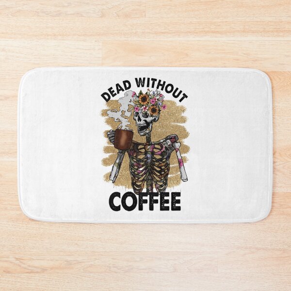Item preview, Dead Without Coffee designed and sold by DesignRebel138.