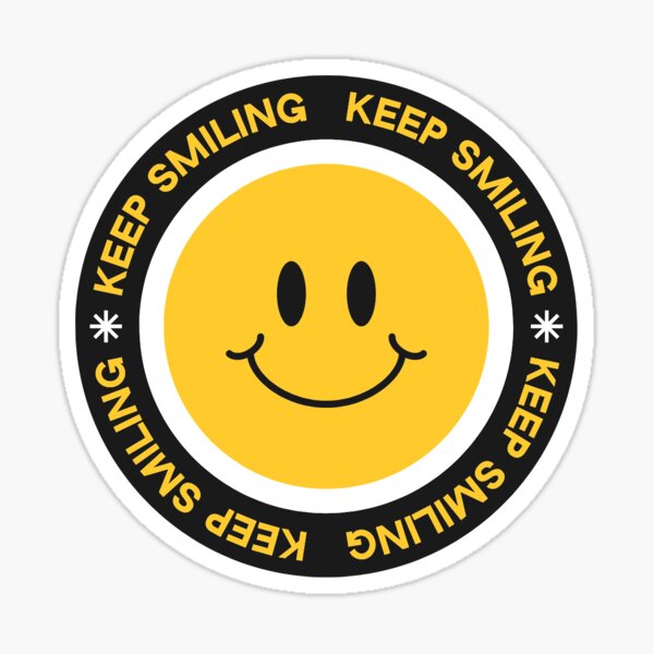 Item preview, keep smiling designed and sold by stickers&such.