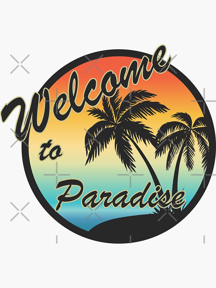 Welcome To Paradise - Lyrics | Sticker