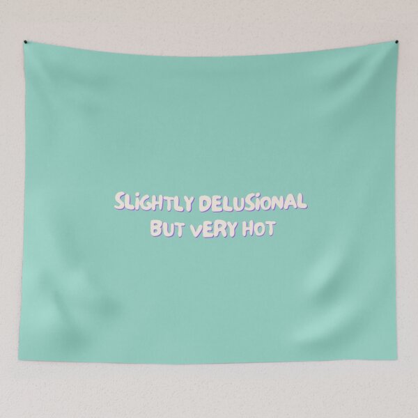 Item preview, Slightly Delusional But Very Hot designed and sold by ghost3d.