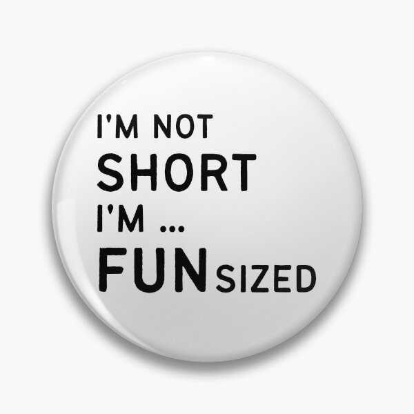 Item preview, I'm not short I'm fun sized T-Shirt Funny sayings Tee designed and sold by Sarocha Kaewsanod.