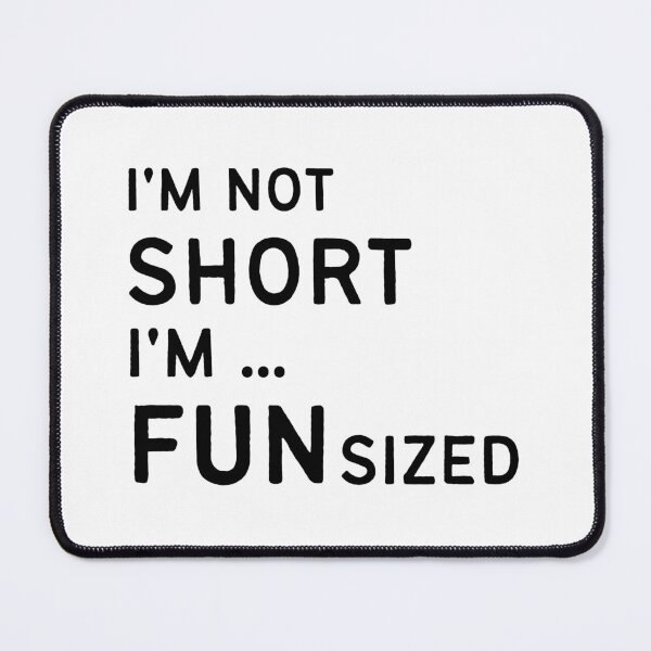 Item preview, I'm not short I'm fun sized T-Shirt Funny sayings Tee designed and sold by Sarocha Kaewsanod.