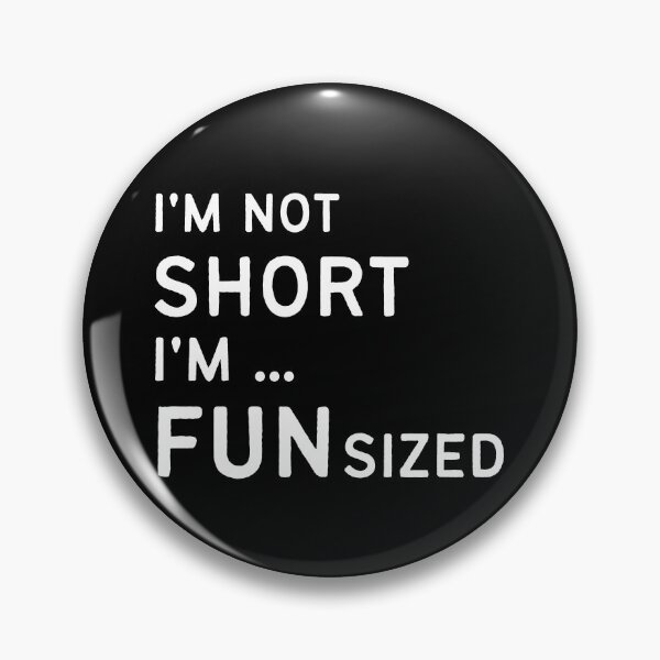 Item preview, I'm not short I'm fun sized T-Shirt Funny sayings Tee designed and sold by Sarocha Kaewsanod.