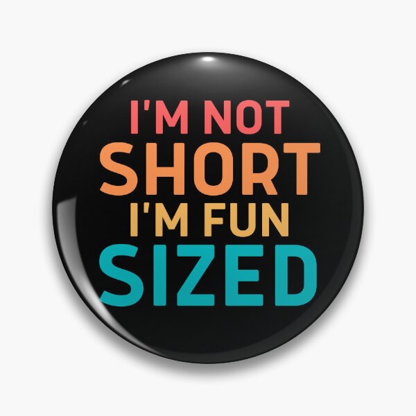 Item preview, I'm not short I'm fun sized T-Shirt Funny sayings Tee designed and sold by Sarocha Kaewsanod.