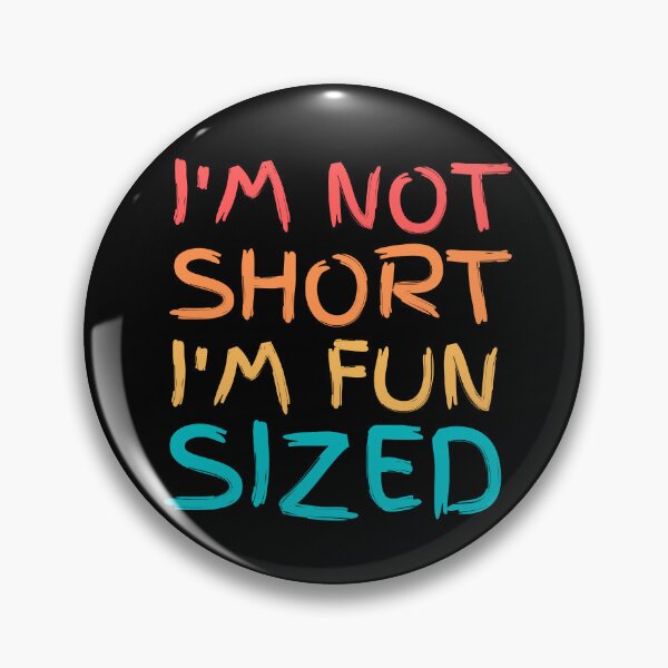 Item preview, I'm not short I'm fun sized T-Shirt Funny sayings Tee designed and sold by Sarocha Kaewsanod.