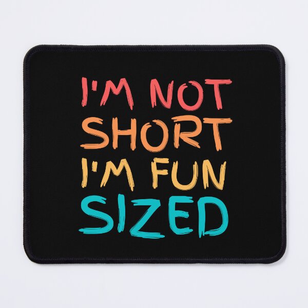 Item preview, I'm not short I'm fun sized T-Shirt Funny sayings Tee designed and sold by Sarocha Kaewsanod.