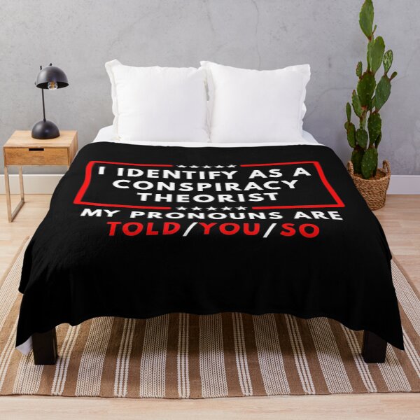 Item preview, I Identify As A Conspiracy Theorist My Pronouns Are Told designed and sold by conrytd.
