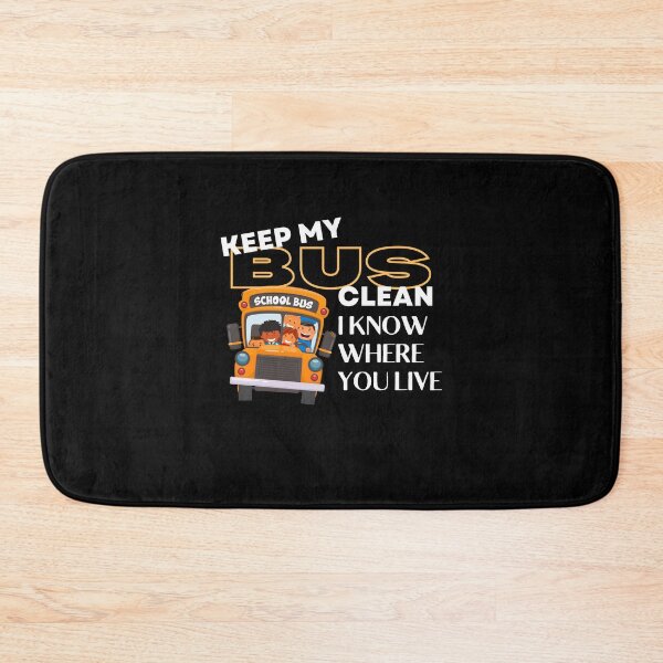Item preview, keep my bus clean i know where you live designed and sold by TThousand.