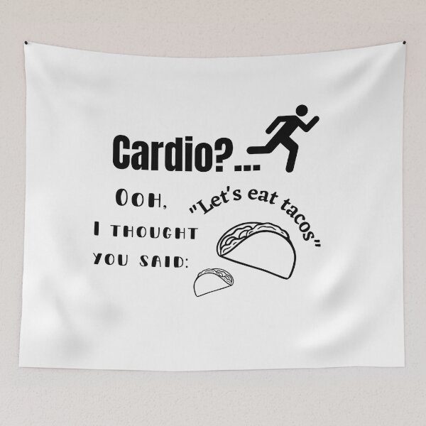 Item preview, Cardio? Let's Eat Tacos! designed and sold by BobbysByBobby.