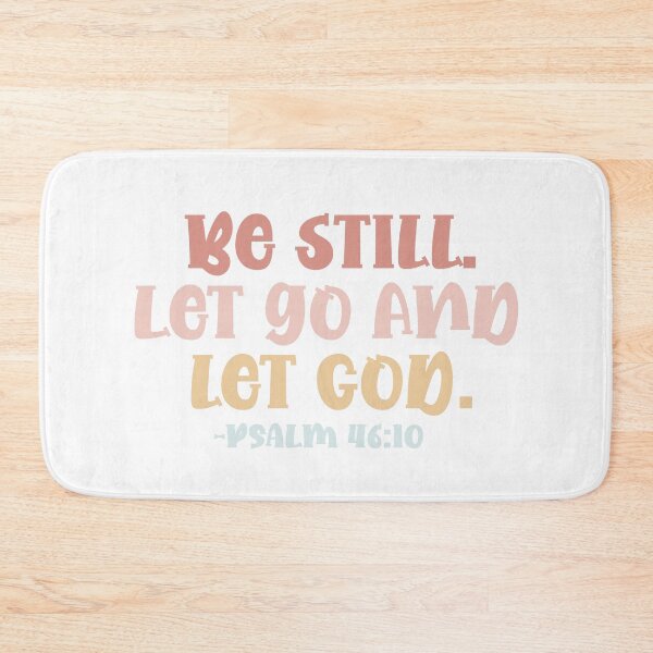 Item preview, Be still. Let go and let God - Psalm 46:10 designed and sold by GMM Designs.
