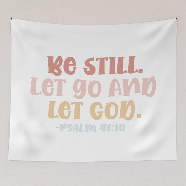 Item preview, Be still. Let go and let God - Psalm 46:10 designed and sold by GMM Designs.